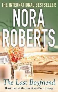 The Last Boyfriend: Number 2 in series. 2/3 (Inn at Boonsboro Trilogy)