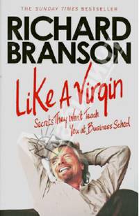Like A Virgin. Secrets They Won't Teach You at Business School
