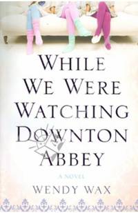 While We Were Watching Downton Abbey