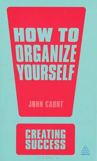 How to Organise Yourself