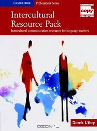 Intercultural Resource Pack: Intercultural communication resources for language teachers: Intercultural Communication Resources for Language Teachers (Cambridge ... Teachers (Cambridge Copy Collection)