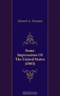 Some Impressions Of The United States (1883)