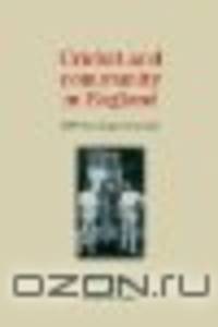 Cricket and Community in England: 1800 to the Present Day