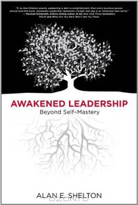 Awakened Leadership: Beyond Self-Mastery