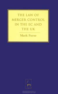 The Law of Merger Control in the EC and the UK