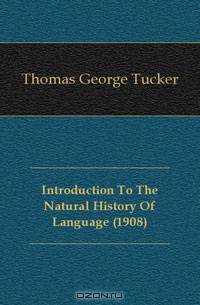Introduction To The Natural History Of Language (1908)
