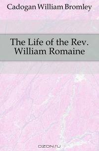 The Life of the Rev. William Romaine