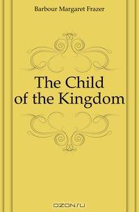 The Child of the Kingdom