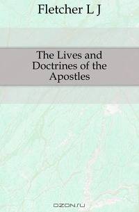 The Lives and Doctrines of the Apostles