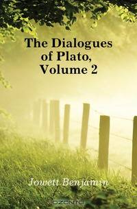 The Dialogues of Plato, Volume 2