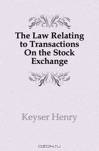 The Law Relating to Transactions On the Stock Exchange
