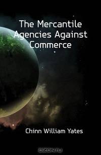 The Mercantile Agencies Against Commerce