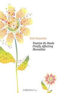 Treatise On Deeds Chiefly Affecting Moveables
