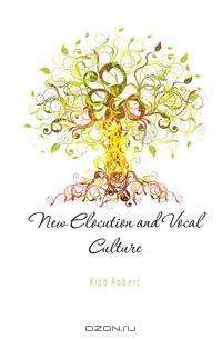New Elocution and Vocal Culture