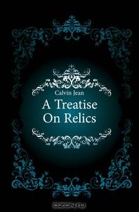 A Treatise On Relics