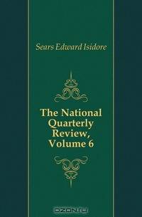 The National Quarterly Review, Volume 6