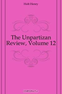 The Unpartizan Review, Volume 12