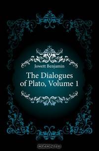 The Dialogues of Plato, Volume 1