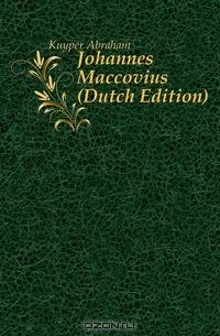 Johannes Maccovius (Dutch Edition)