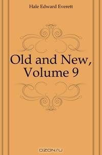 Old and New, Volume 9
