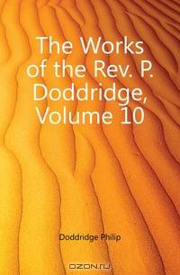 The Works of the Rev. P. Doddridge, Volume 10