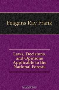 Laws, Decisions, and Opinions Applicable to the National Forests
