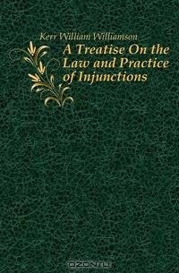 A Treatise On the Law and Practice of Injunctions