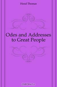 Odes and Addresses to Great People