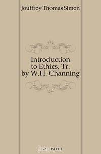 Introduction to Ethics, Tr. by W.H. Channing