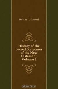 History of the Sacred Scriptures of the New Testament, Volume 2