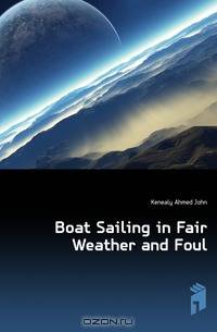Boat Sailing in Fair Weather and Foul