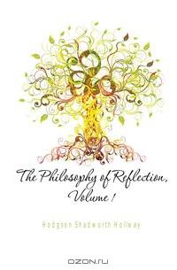 The Philosophy of Reflection, Volume 1