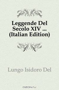 Leggende Del Secolo XIV (Italian Edition)