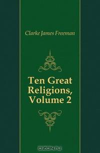 Ten Great Religions, Volume 2