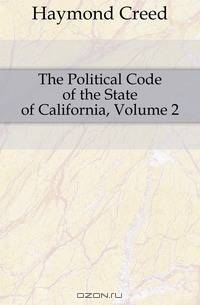 The Political Code of the State of California, Volume 2