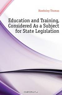 Education and Training, Considered As a Subject for State Legislation