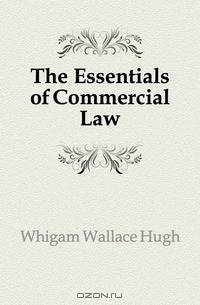 The Essentials of Commercial Law