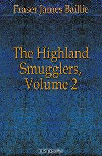 The Highland Smugglers, Volume 2