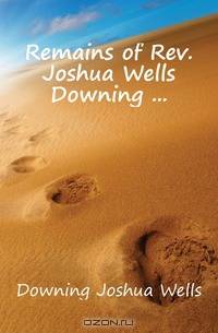 Remains of Rev. Joshua Wells Downing