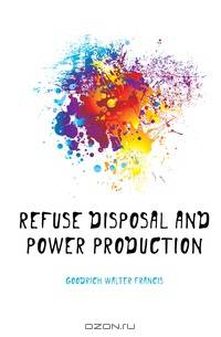 Refuse Disposal and Power Production
