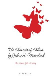 The Elements of Ethics, by John H. Muirhead