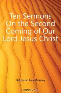 Ten Sermons On the Second Coming of Our Lord Jesus Christ