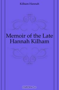 Memoir of the Late Hannah Kilham
