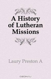A History of Lutheran Missions