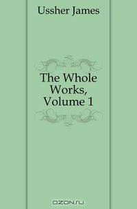 The Whole Works, Volume 1