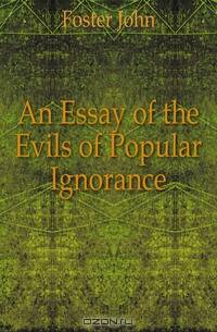 An Essay of the Evils of Popular Ignorance