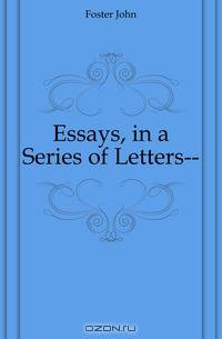 Essays, in a Series of Letters--
