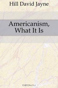 Americanism, What It Is