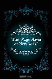 The Wage Slaves of New York