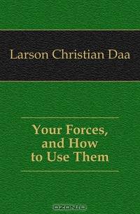 Your Forces, and How to Use Them